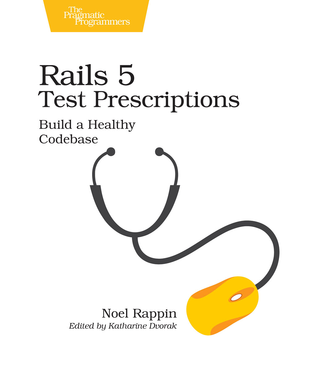 Rails 5 Test Prescriptions (PragProg)