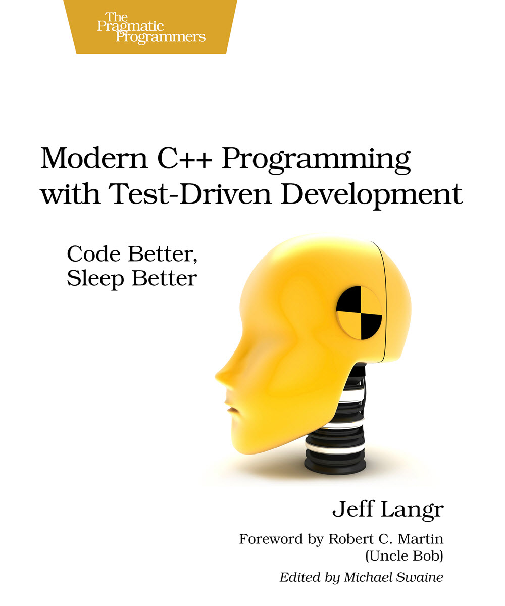 Modern C++ Programming with Test-Driven Development (PragProg)