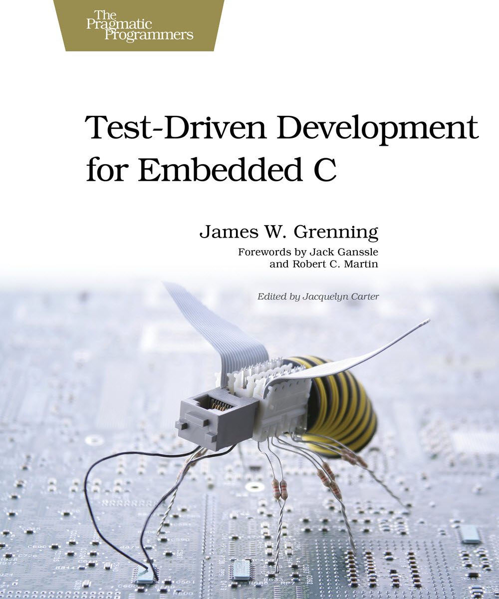 Test-Driven Development for Embedded C (PragProg)