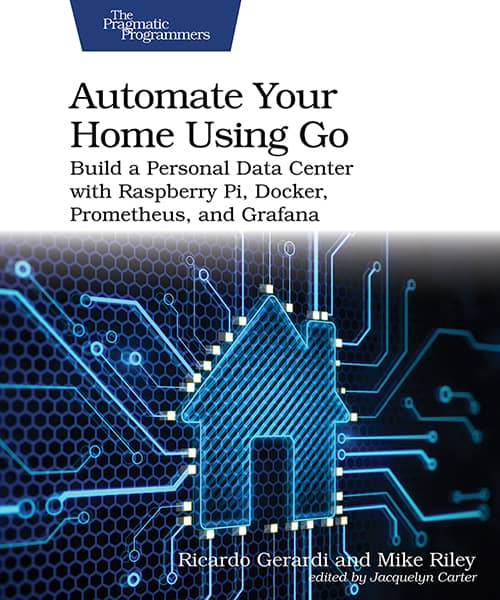 Automate Your Home Using Go (PragProg)