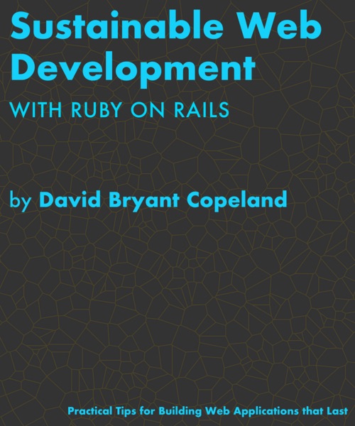 Sustainable Web Development with Ruby on Rails (PragProg)