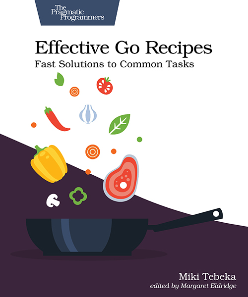 Effective Go Recipes (PragProg)