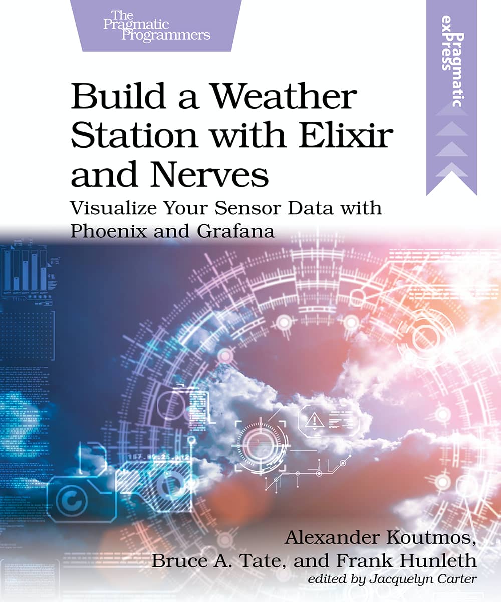 Build a Weather Station with Elixir and Nerves (PragProg)
