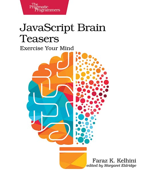 JavaScript Brain Teasers (PragProg)